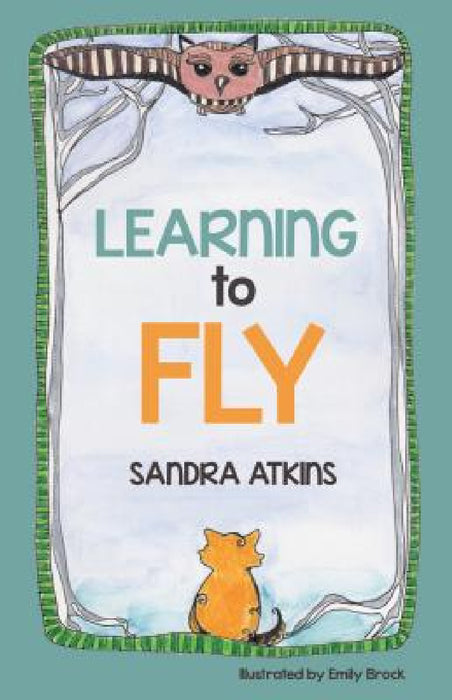 Learning to Fly by Sandra Atkins