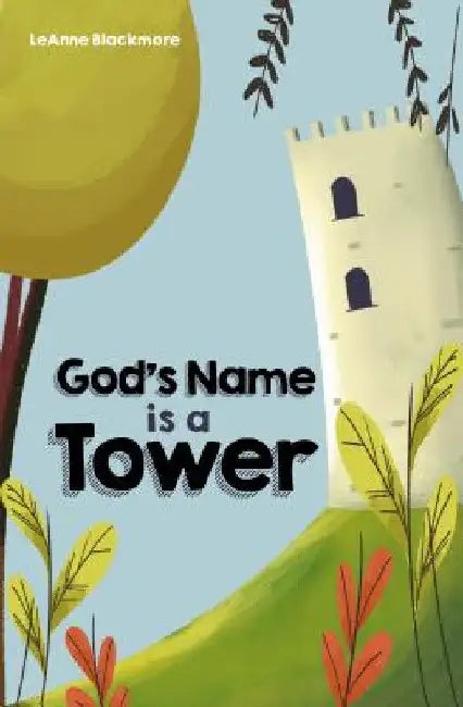 God's Name is a Tower by Leanne Blackmore
