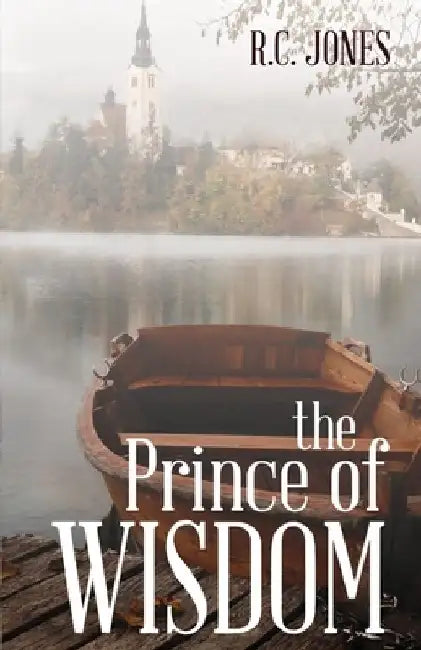 The Prince of Wisdom by R. C. Jones