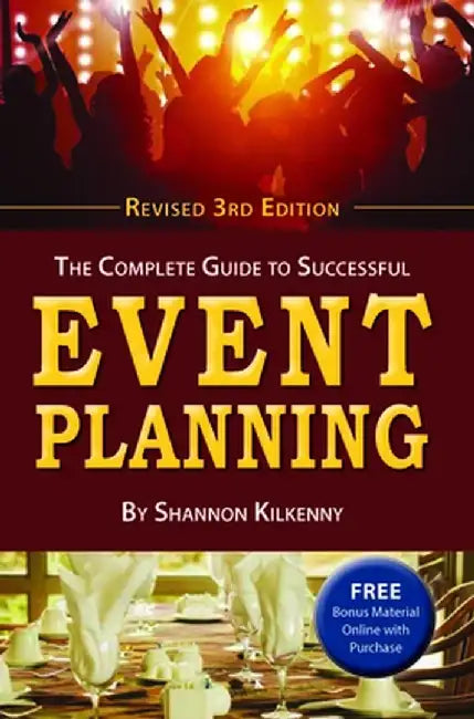 The Complete Guide to Successful Event Planning by Shannon Kilkenny