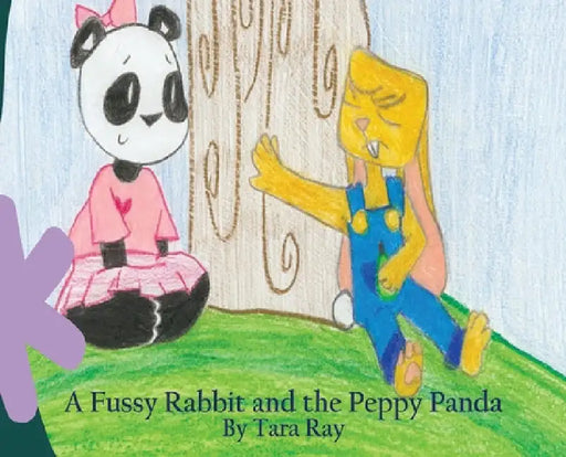 A Fussy Rabbit and the Peppy Panda by Tara Ray