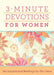 3-Minute Devotions for Women: 180 Inspirational Readings for Her Heart by Compiled by Barbour Staff