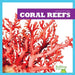 Coral Reefs by Nadia Higgins