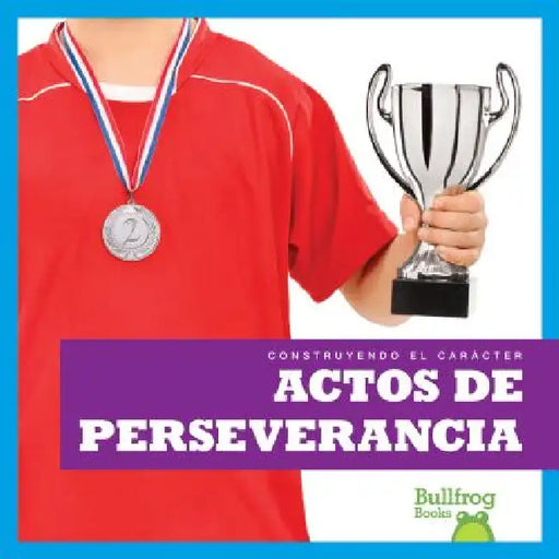 Actos de Perseverancia (Showing Perseverance) by Rebecca Pettiford