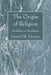 The Origin of Religion by Samuel M. Zwemer
