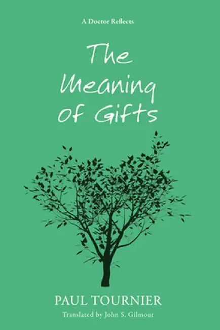 The Meaning of Gifts by Paul Tournier