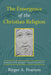 The Emergence of the Christian Religion: Essays on Early Christianity by Birger A. Pearson