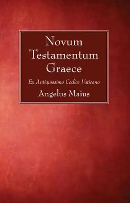 Novum Testamentum Graece by Angelus Maius
