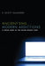 Ancient Sins... Modern Addictions: A Fresh Look at the Seven Deadly Sins by R. Scott Sullender