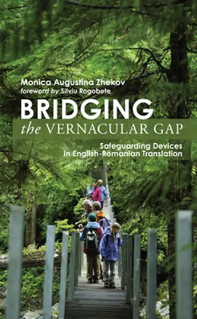 Bridging the Vernacular Gap: Safeguarding Devices in English-Romanian Translation by Monica Augustina Zhekov