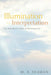Illumination and Interpretation: The Holy Spirit's Role in Hermeneutics by M. X. Seaman