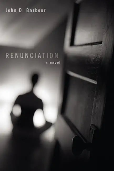 Renunciation by John D. Barbour