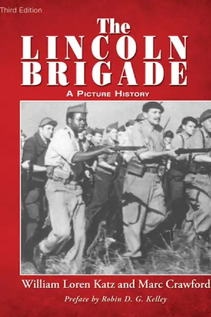 The Lincoln Brigade: A Picture History by William Loren Katz