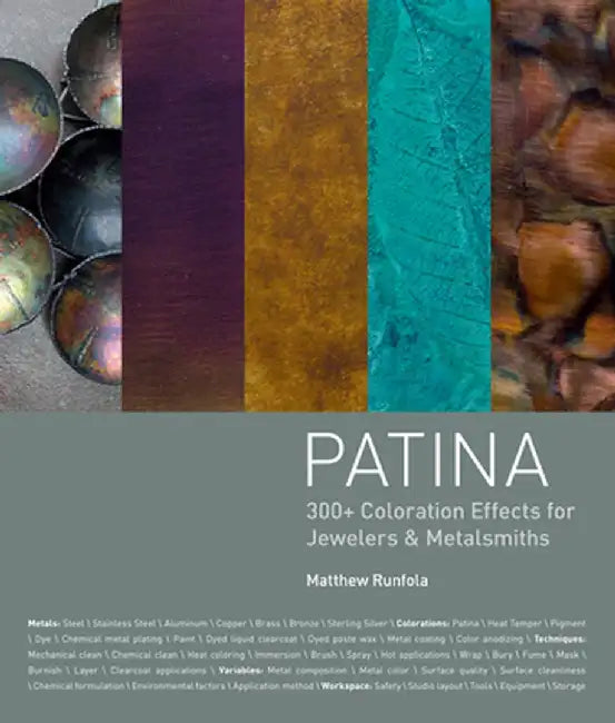 Patina: 300+ Coloration Effects for Jewelers & Metalsmiths by Matthew Runfola