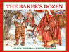 The Baker's Dozen: A Saint Nicholas Tale, with Bonus Cookie Recipe and Pattern for St. Nicholas Christmas Cookies (25th Anniversary Edition) by Aaron Shepard, Wendy Edelson