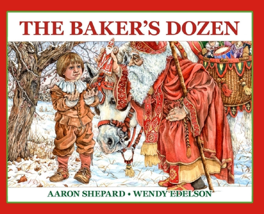 The Baker's Dozen: A Saint Nicholas Tale, with Bonus Cookie Recipe and Pattern for St. Nicholas Christmas Cookies (25th Anniversary Edition) by Aaron Shepard, Wendy Edelson
