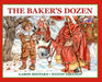 The Baker's Dozen: A Saint Nicholas Tale, with Bonus Cookie Recipe and Pattern for St. Nicholas Christmas Cookies (25th Anniversary Edition) by Aaron Shepard, Wendy Edelson