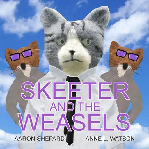 Skeeter and the Weasels (Conspiracy Edition) by Aaron Shepard