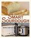Smart Sourdough: The No-Starter, No-Waste, No-Cheat, No-Fail Way to Make Naturally Fermented Bread in 24 Hours or Less by Mark Shepard