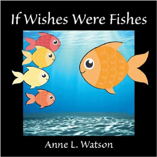 If Wishes Were Fishes: A Celebration of Animal Group Names by Watson, Anne L.