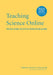 Teaching Science Online: Practical Guidance for Effective Instruction and Lab Work by Dietmar Kennepohl