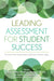 Leading Assessment for Student Success: Ten Tenets That Change Culture and Practice in Student Affairs by Rosie Phillips Bingham