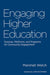 Engaging Higher Education: Purpose, Platforms, and Programs for Community Engagement by Marshall Welch