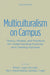 Multiculturalism on Campus: Theory, Models, and Practices for Understanding Diversity and Creating Inclusion by Michael J. Cuyjet