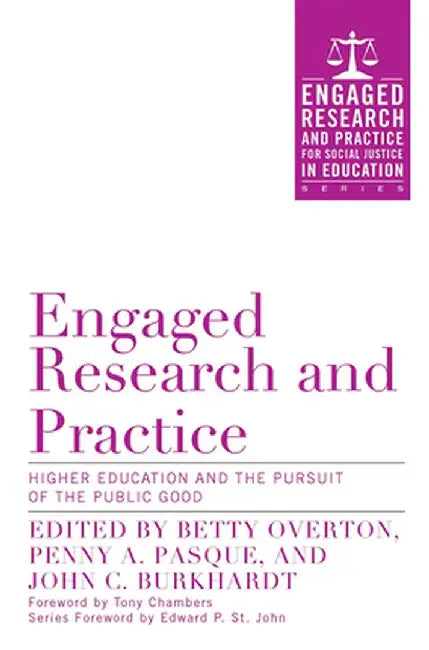 Engaged Research and Practice: Higher Education and the Pursuit of the Public Good by Betty Overton