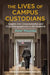 The Lives of Campus Custodians: Insights into Corporatization and Civic Disengagement in the Academy by Peter M. Magolda