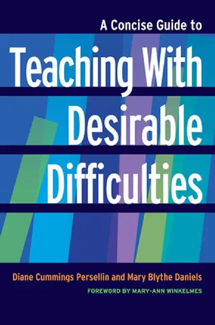 A Concise Guide to Teaching with Desirable Difficulties by Diane Cummings Persellin