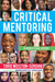 Critical Mentoring: A Practical Guide by Torie Weiston-Serdan