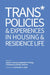 Trans* Policies & Experiences in Housing & Residence Life by Jason C. Garvey