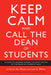 Keep Calm and Call the Dean of Students: A Guide to Understanding the Many Facets of the Dean of Students' Role by Art Munin