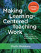 Making Learning-Centered Teaching Work: Practical Strategies for Implementation by Phyllis Blumberg