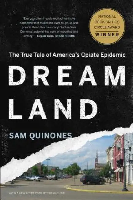 Dreamland: The True Tale of America's Opiate Epidemic by Sam Quinones