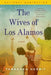The Wives of Los Alamos by Tarashea Nesbit