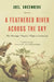 A Feathered River Across the Sky: The Passenger Pigeon's Flight to Extinction by Joel Greenberg
