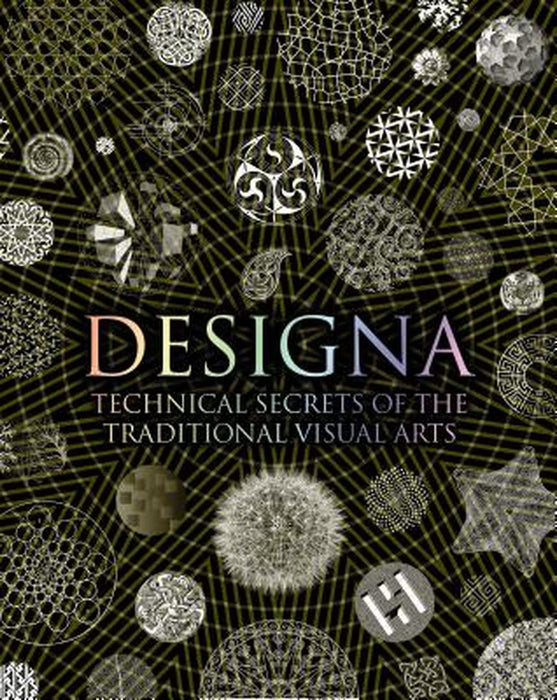 Designa: Technical Secrets of the Traditional Visual Arts by Adam Tetlow