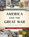 America and the Great War: A Library of Congress Illustrated History by Library of Congress