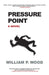 Pressure Point by William P. Wood