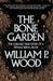 The Bone Garden: The Chilling True Story of a Female Serial Killer by William P. Wood
