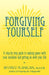 Forgiving Yourself: A Step-By-Step Guide to Making Peace with Your Mistakes and Getting on with Your Life by Beverly Flanigan