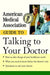 American Medical Association Guide to Talking to Your Doctor by Angela Perry