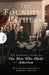 Founding Fathers: The Essential Guide to the Men Who Made America by The Encyclopaedia Britannica
