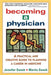 Becoming a Physician: A Practical and Creative Guide to Planning a Career in Medicine by Jennifer Danek