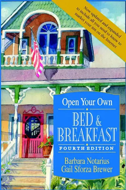 Open Your Own Bed and Breakfast by Barbara Notarius