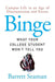 Binge: What Your College Student Won't Tell You by Barrett Seaman