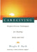 Caregiving: Hospice-Proven Techniques for Healing Body and Soul by Douglas C. Smith