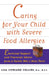Caring for Your Child with Severe Food Allergies: Emotional Support and Practical Advice from a Parent Who's Been There by Lisa Cipriano Collins